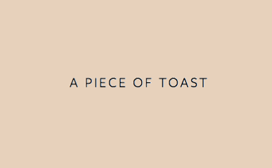 A PIECE OF TOAST<br />2017